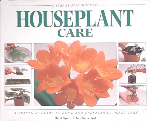 Imagen de archivo de Houseplants : Step by Step Guide to Houseplant Care a la venta por Better World Books