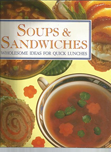 Stock image for Soup and Sandwiches Cookbook for sale by Better World Books: West