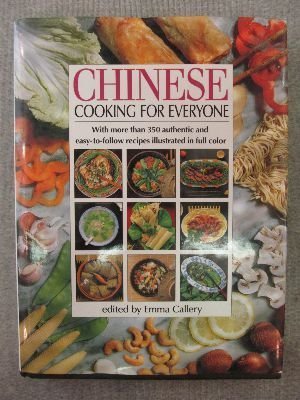 Stock image for Chinese Cooking for Everyone : With More Than 350 Authentic and Easy to Follow Recipes Illustrated in Full Color for sale by Better World Books