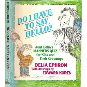 9780517072059: Do I Have to Say Hello?: Aunt Delia's Manners Quiz for Kids/Grownups