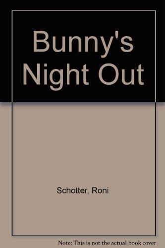 Bunny's Night Out (9780517072097) by Schotter, Roni