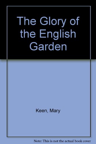 The Glory of the English Garden (9780517072134) by Keen, Mary