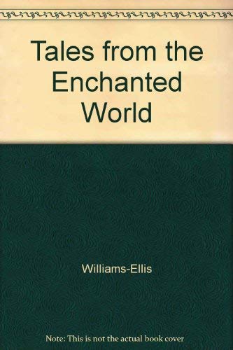 Tales from the Enchanted World (9780517072240) by Williams-Ellis, Amabel