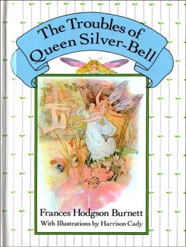 Stock image for The Queen Crosspatch Treasury: The Troubles of Queen Silver-Bell As Told to Queen Crosspatch for sale by Your Online Bookstore