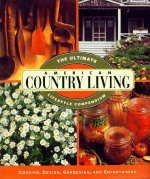 Stock image for American Country Living The Ultimate Lifestyle Compendium for sale by Terrace Horticultural Books