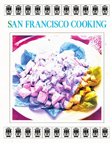 Imagen de archivo de San Francisco Cooking: Regional and Ethnic Cooking a la venta por The Yard Sale Store