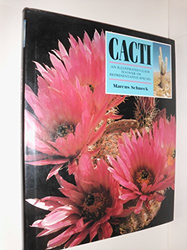 Cacti: An Illustrated Guide to over 150 Representative Species