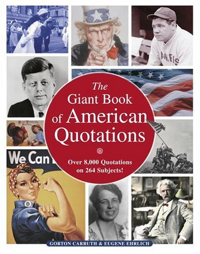 Imagen de archivo de The Giant Book of American Quotations: Over 8,000 Quotations on 264 Subjects a la venta por SecondSale