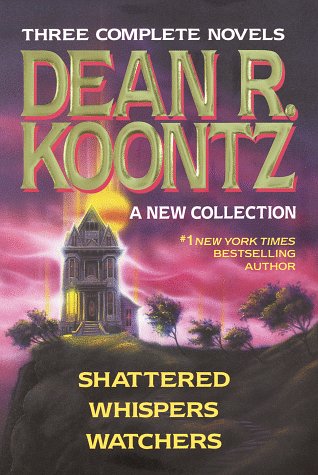 9780517073698: Dean R. Koontz: A New Collection: Shattered; Whispers; Watchers
