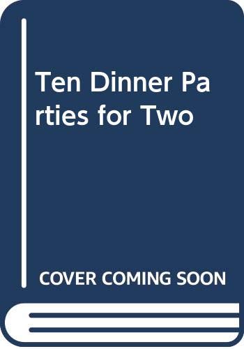 9780517074565: Ten Dinner Parties for Two