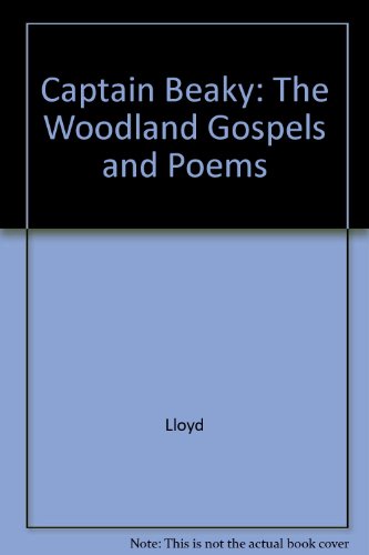 9780517074657: Captain Beaky: The Woodland Gospels and Poems
