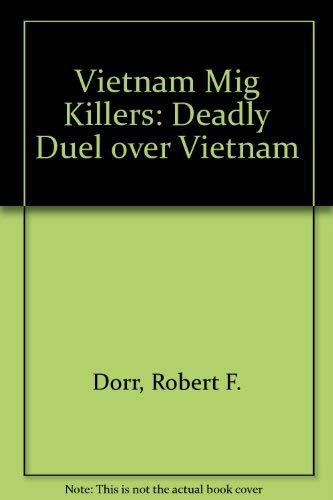 9780517074671: Vietnam: Mig Killers: Deadly Duel Over Vietnam