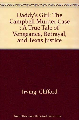 9780517075715: Daddy's Girl: The Campbell Murder Case : A True Tale of Vengeance, Betrayal, and Texas Justice