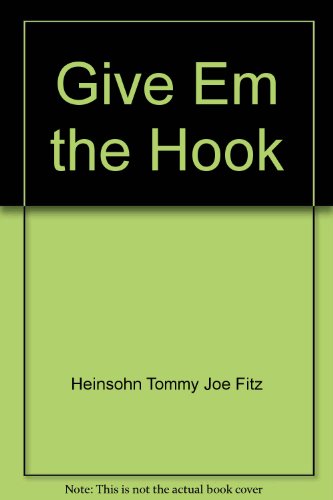 9780517075777: Give Em the Hook by Heinsohn, Tommy