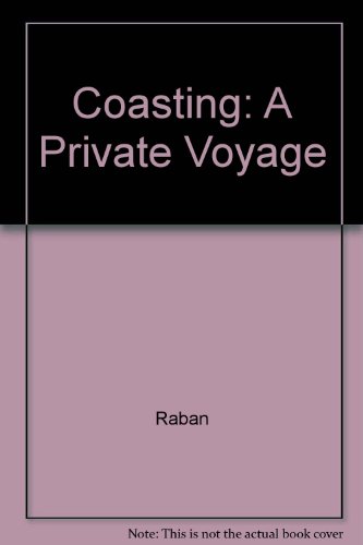 9780517076316: Coasting: A Private Voyage by Raban, Jonathan