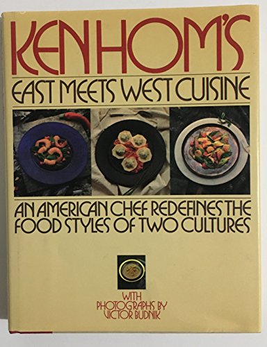 9780517076378: Title: Ken Homs East Meets West Cuisine An American Chef