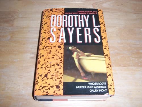 Stock image for Three Complete Lord Peter Wimsey Novels: Whose Body?, Murder Must Advertise, Gaudy Night for sale by BooksRun