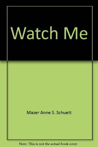 Watch Me (9780517078921) by Mazer, Anne