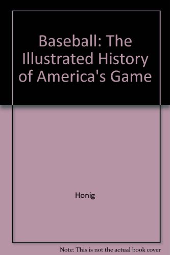 Stock image for Baseball: The Illustrated History of America's Game for sale by Sunny Day Books