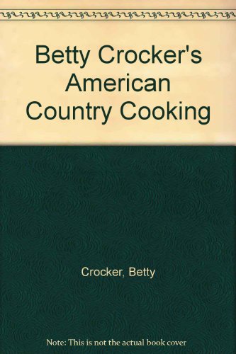 9780517079225: Betty Crocker's American Country Cooking