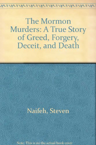 9780517079546: The Mormon Murders: A True Story of Greed, Forgery, Deceit, and Death