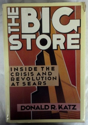 The Big Store: Inside the Crisis & Revolution (9780517079836) by Katz, Donald R.