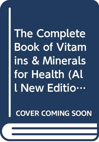 Imagen de archivo de The Complete Book of Vitamins & Minerals for Health (All New Edition) a la venta por HPB-Red