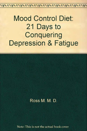 9780517080719: Mood Control Diet: 21 Days to Conquering Depression & Fatigue