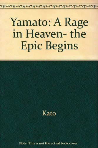 9780517080795: Yamato: A Rage in Heaven, The Epic Begins