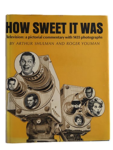 Stock image for How Sweet it Was: Television- A Pictorial Commentary for sale by HPB-Diamond