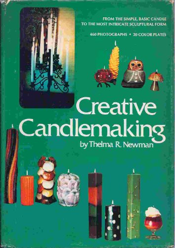 Stock image for Creative Candlemaking: From the Simple Basic Candle to the Most Intricate Sculptural Form for sale by Discover Books