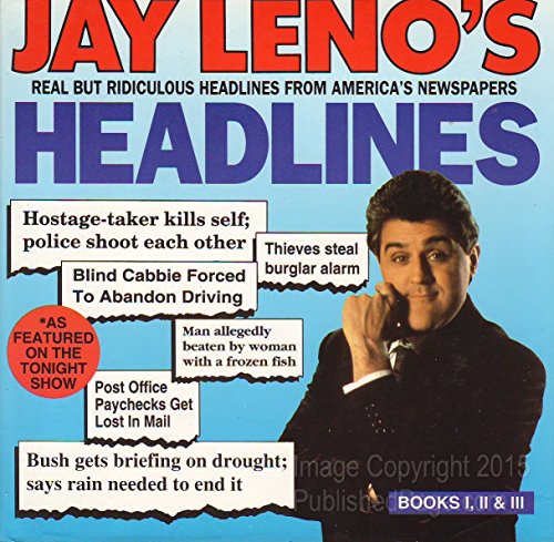 Stock image for Jay Leno's Headlines: Real but Ridiculous Headlines from America's Newspapers (Books I, II, & III) for sale by SecondSale