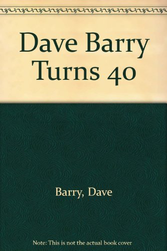9780517083475: Dave Barry Turns 40 [Hardcover] by Barry, Dave