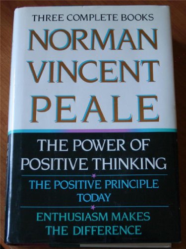 Imagen de archivo de Norman Vincent Peale: Three Complete Books: The Power of Positive Thinking; The Positive Principle Today; Enthusiasm Makes the Difference a la venta por Goodwill Books