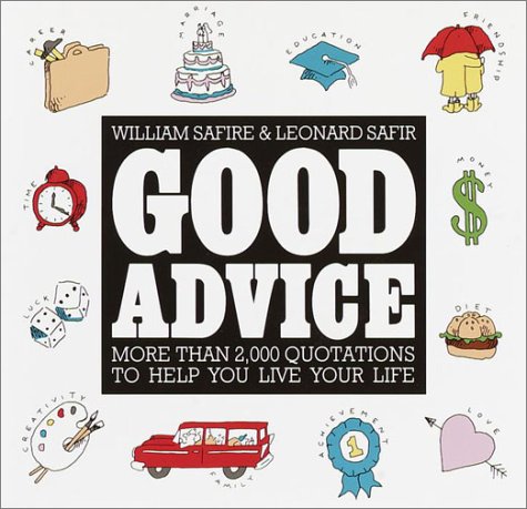 Beispielbild fr Good Advice: More Than 2,000 Quotations to help You Live Your Life zum Verkauf von Wonder Book