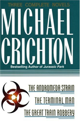 Stock image for Michael Crichton : The Andromeda Strain; The Terminal Man; The Great Train Robbery for sale by Better World Books