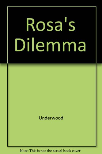 9780517084915: Rosa's Dilemma by Underwood