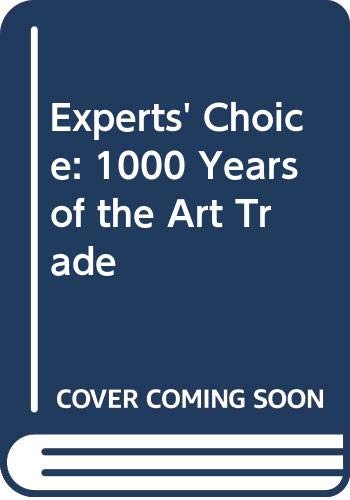 9780517084984: Experts' Choice: 1000 Years of the Art Trade