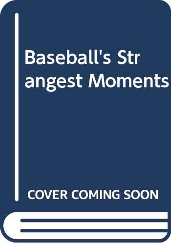 Baseball's Strangest Moments (9780517085240) by Obojski, Robert