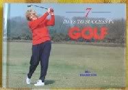 Stock image for 7 Days to Success in Golf for sale by BookHolders