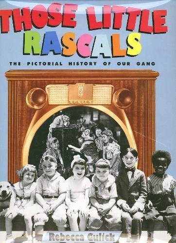 Imagen de archivo de Those Little Rascals: The Pictorial History of Our Gang a la venta por ZBK Books