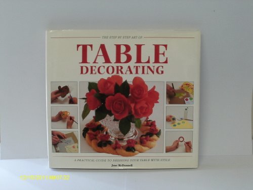 Beispielbild fr The Step by Step Art of Table Decorating zum Verkauf von WorldofBooks