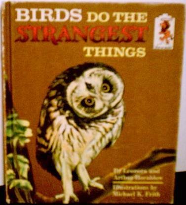 Stock image for Birds Do the Strangest Things for sale by ThriftBooks-Atlanta