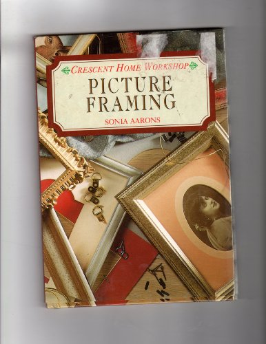 Imagen de archivo de Picture Framing (Crescent Home Workshop) a la venta por Your Online Bookstore