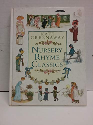 Stock image for Kate Greenaway Nursery Rhyme Classics for sale by Better World Books