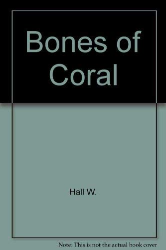 9780517088289: Bones of Coral by Hall W.