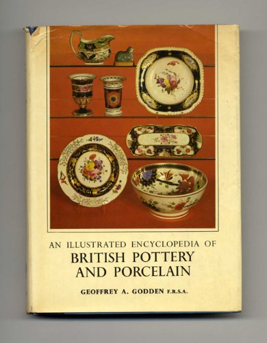 Imagen de archivo de An Illustrated Encyclopedia of British Pottery and Porcelain a la venta por HPB-Diamond