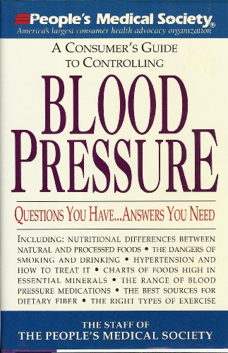 Beispielbild fr People's Medical Society: Blood Pressure: Questions You Have.Answers You Need (A People's Medical Society Book) zum Verkauf von Wonder Book