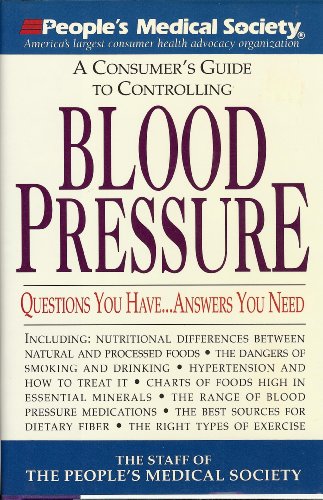 Stock image for Blood Pressure: Questions You Have.Answers You Need (A People's Medical Society Book) for sale by Keeper of the Page