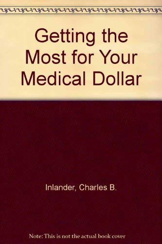 Imagen de archivo de Getting the Most for Your Medical Dollars a la venta por BookHolders